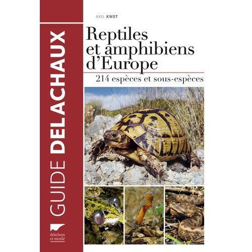Reptiles Et Amphibiens D'europe - 214 Espèces Avec Carte De Répartition