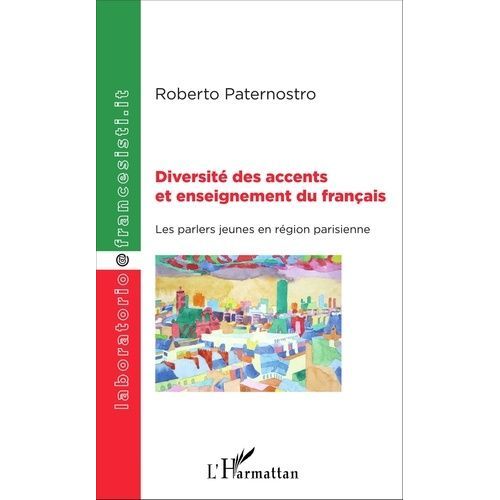Diversité Des Accents Et Enseignement Du Français - Les Parlers Jeunes En Région Parisienne