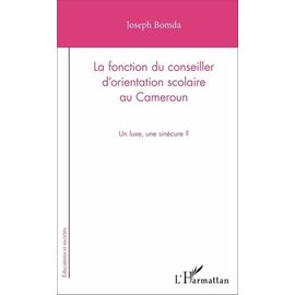 La Fonction Du Conseiller D'orientation Scolaire Au Cameroun - Un Luxe, Une Sinécure ?