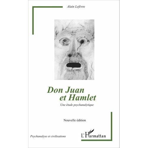Don Juan Et Hamlet - Une Étude Psychanalytique