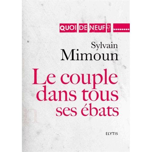 Le Couple Dans Tous Ses Ébats