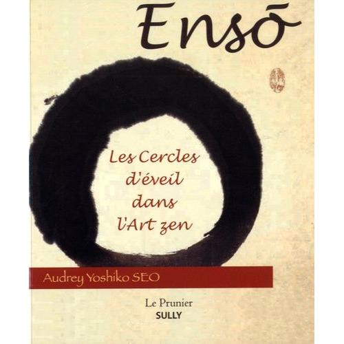 Ensô - Les Cercles D'éveil Dans L'art Zen