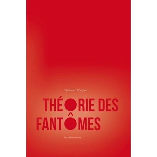 Théorie Des Fantômes - Pour Une Archéologie Des Images
