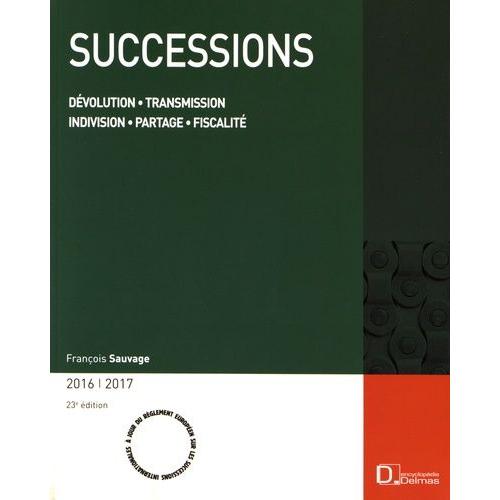 Successions - Dévolution, Transmission, Indivision, Partage, Fiscalité