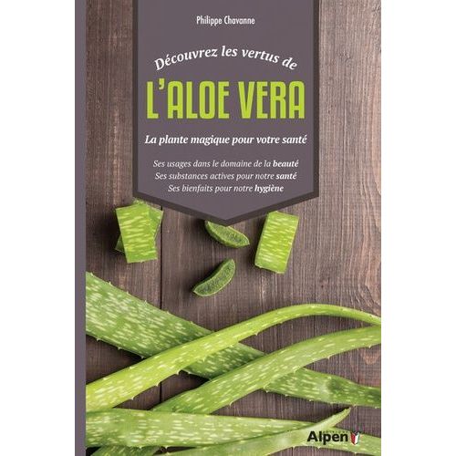 Découvrez Les Vertus De L'aloe Vera - La Plante Magique Pour Votre Santé