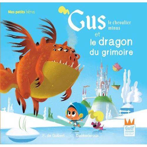 Gus Le Chevalier Minus - Gus Le Chevalier Minus Et Le Dragon Du Grimoire