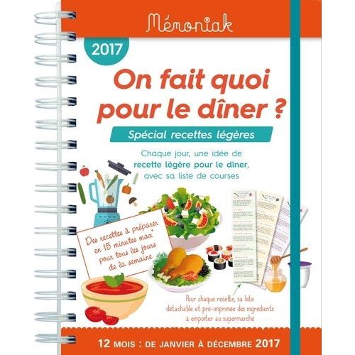 On Fait Quoi Pour Le Dîner : Spécial Recettes Légères