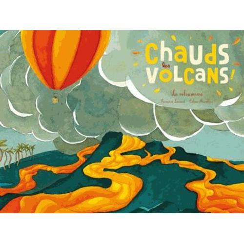 Chauds Les Volcans - Le Volcanisme
