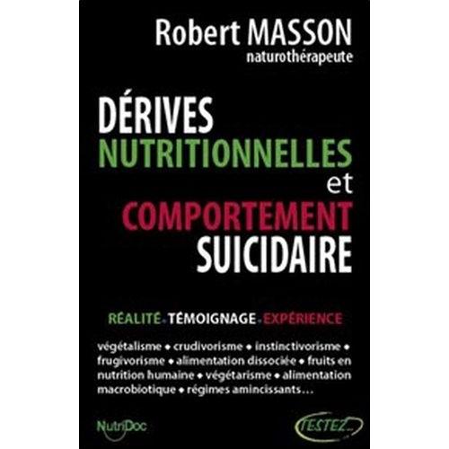 Dérives Nutritionnelles Et Comportement Suicidaire - Réalité, Témoignage, Expérience