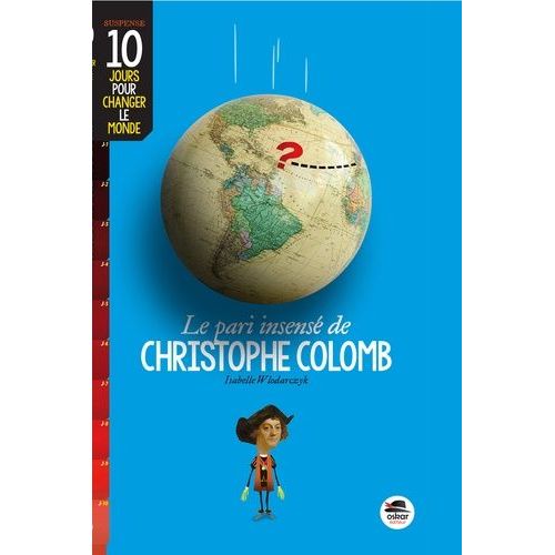 Le Pari Insensé De Christophe Colomb