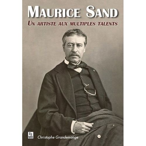 Maurice Sand - Un Artiste Aux Multiples Talents