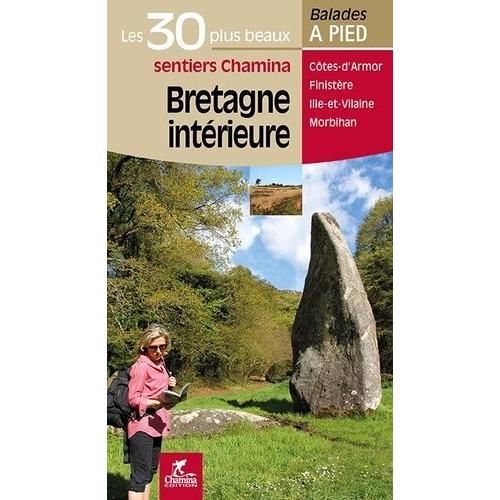 Bretagne Intérieure - Les 30 Plus Beaux Sentiers Chamina À Pied