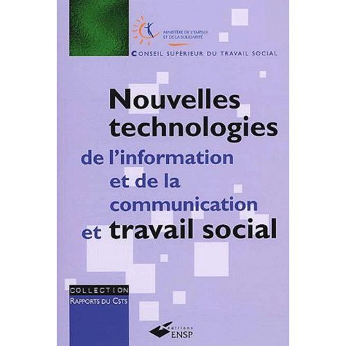 Nouvelles Technologies De L'information Et De La Communication Et Travail Social - Rapport Du Conseil Superieur Du Travail Social - Rapport Du Conseil Superieur Du Travail Social A La...