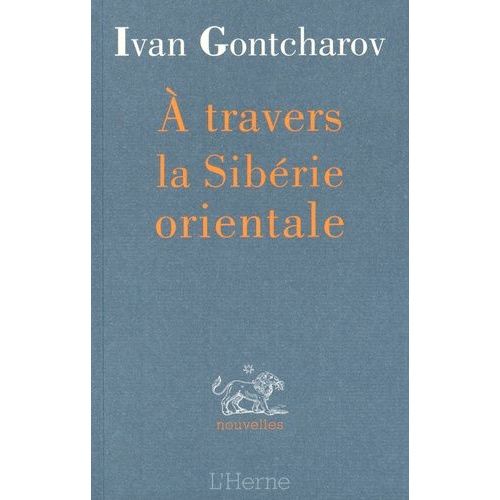 A Travers La Sibérie Orientale - Et Autres Textes