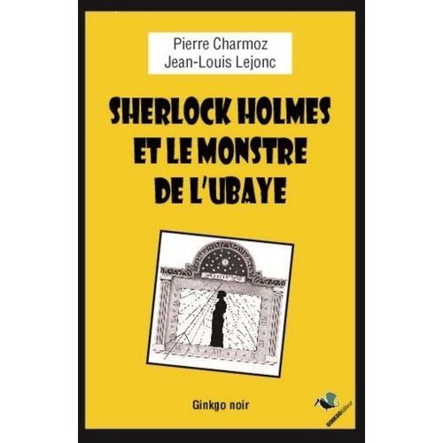 Sherlock Holmes Et Le Monstre De L'ubaye