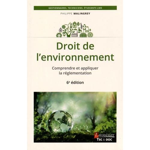 Droit De L'environnement - Comprendre Et Appliquer La Réglementation