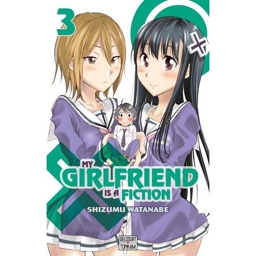 My Girlfriend Is A Fiction - Tome 3