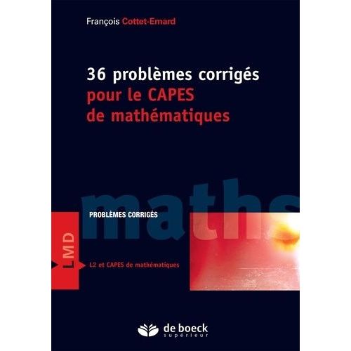 36 Problèmes Corrigés Pour Le Capes De Mathématiques