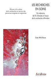 Les Recherches En Soins - Du Mémoire De Fin D'études À L'essor De La Recherche Infirmière