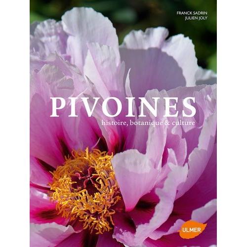 Pivoines - Histoire, Botanique & Culture