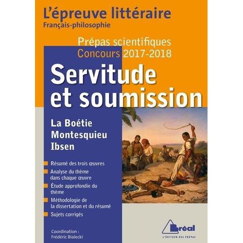 Servitude Et Soumission - La Boétie, Montesquieu, Ibsen
