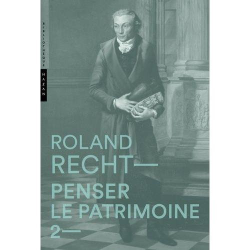 Penser Le Patrimoine - Tome 2