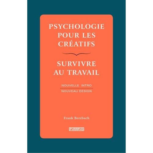 Psychologie Pour Les Créatifs - Survivre Au Travail