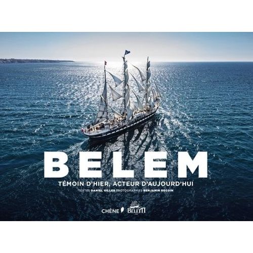 Belem - Témoin D'hier, Acteur D'aujourd'hui