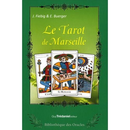 Le Tarot De Marseille - Coffret Contenant : 1 Livre Explicatif Et Un Tarot De Marseille De 78 Lames