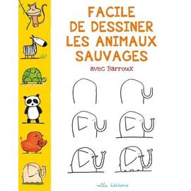 Facile de dessiner tous les animaux avec Barroux - Mila Éditions