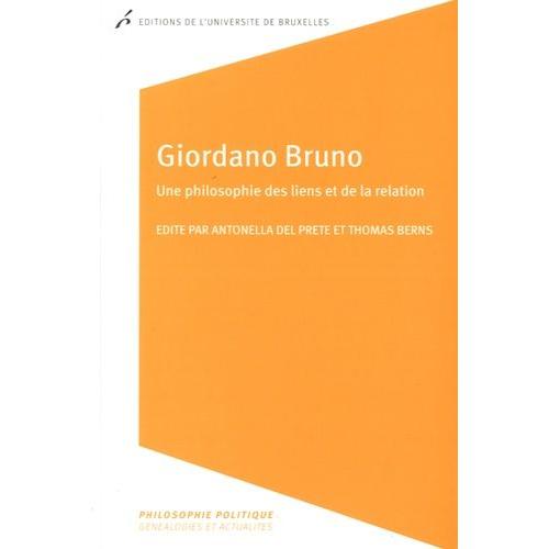 Giordano Bruno - Une Philosophie Des Liens Et De La Relation