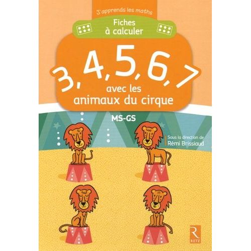 Fiches À Calculer 3, 4, 5, 6, 7 Avec Les Animaux Du Cirque Ms-Gs