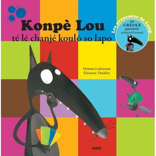 Konpe Lou Té Lé Chanje Koulo So Lapo - Edition En Créole Guyannais
