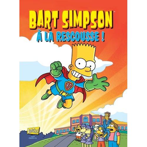 Bart Simpson Tome 12 - A La Rescousse !