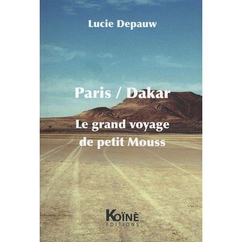 Paris/Dakar - Le Grand Voyage De Petit Mouss