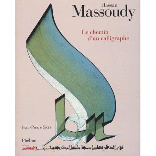 Hassan Massoudy - Le Chemin D'un Calligraphe