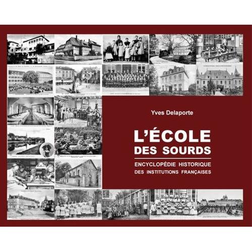 L'école Des Sourds - Encyclopédie Historique Des Institutions Françaises