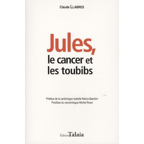 Jules, Le Cancer Et Les Toubibs
