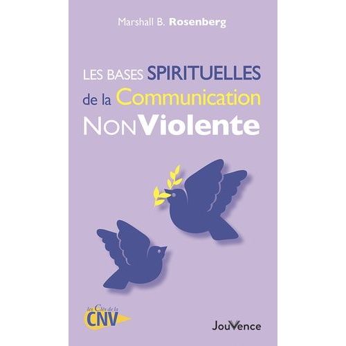 Les Bases Spirituelles De La Communication Non Violente