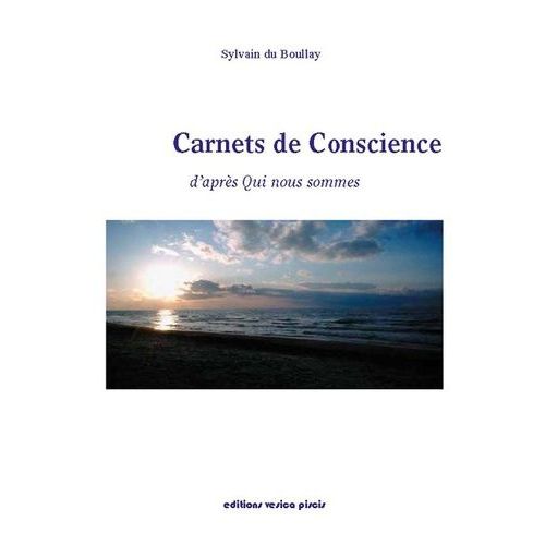 Carnets De Conscience : D'après Qui Nous Sommes