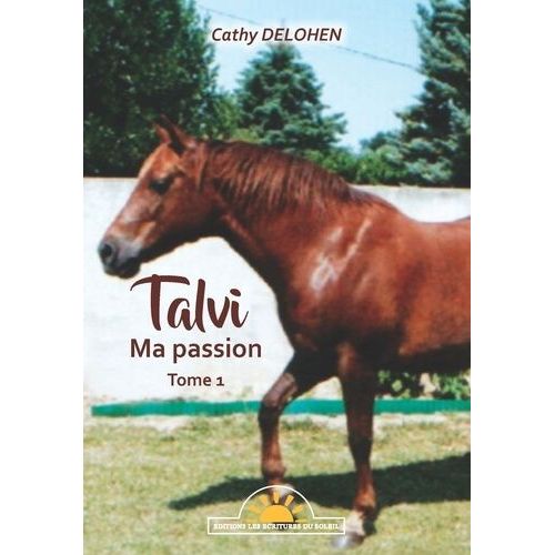 Talvi, Ma Passion Tome 1