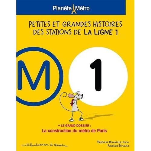 Planète Métro Ligne 1 - Petites Et Grandes Histoires Des Stations