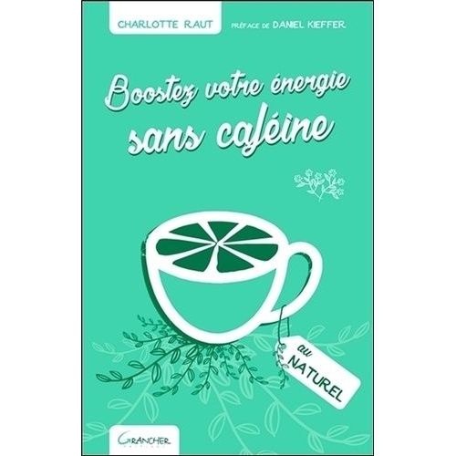 Boostez Votre Énergie Sans Caféine Au Naturel
