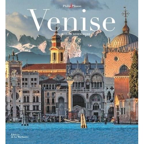 Venise - Sublissime Sérénissime