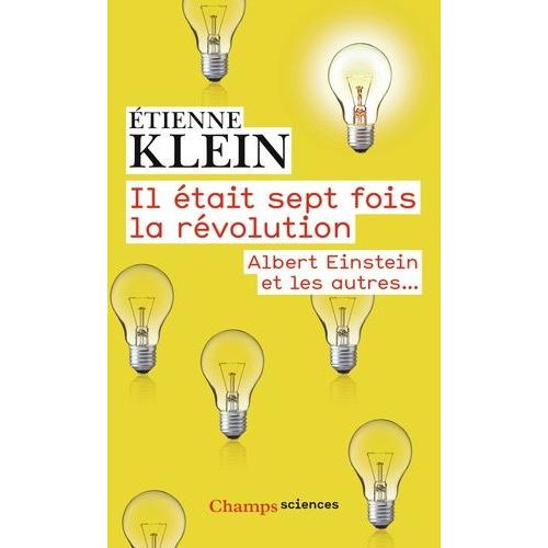 Il Était Sept Fois La Révolution - Albert Einstein Et Les Autres