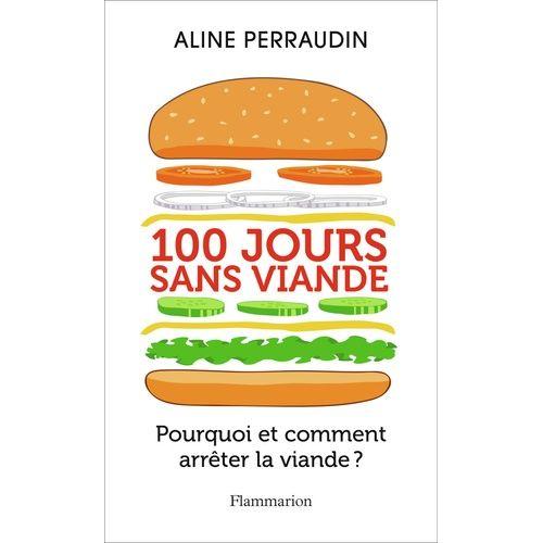 100 Jours Sans Viande - Pourquoi Et Comment Arrêter La Viande ?