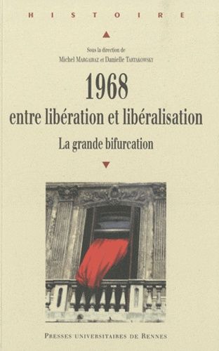 1968, Entre Libération Et Libéralisation - La Grande Bifurcation