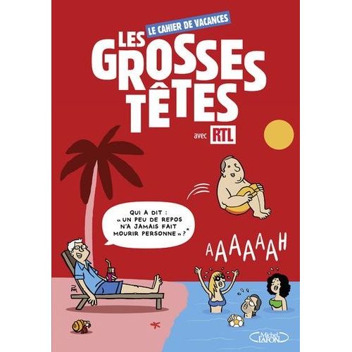 Les Grosses Têtes - Le Cahier De Vacances