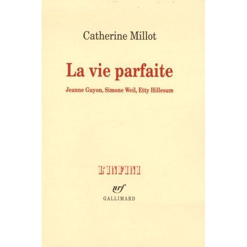 La Vie Parfaite - Jeanne Guyon, Simon Weil, Etty Hillesum