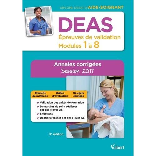 Deas - Epreuves De Validation - Modules 1 À 8 - Annales Corrigées - Diplôme D'etat D'aide-Soignant